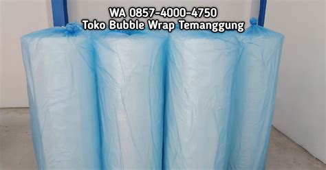 WA 0857 4000 4750 Toko Bubble Wrap Temanggung