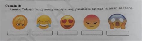 Gawain Panuto Tukuyin Kung Anong Emosyon Ang Ipinakikita Ng Mga