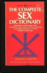 The Complete Sex Dictionary Gillette Paul J Amazon Books