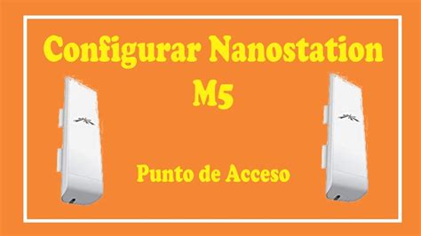 Cómo configurar punto de acceso nanostation loco m5 Mundowin