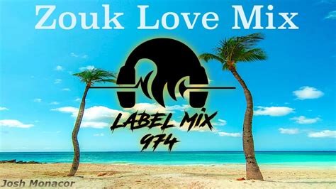 Mix Zouk Love By Djosh 974 Youtube