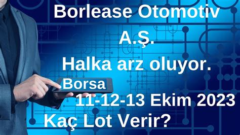 Borlease Otomotiv A Halka Arz Oluyor Ekim Ka Lot