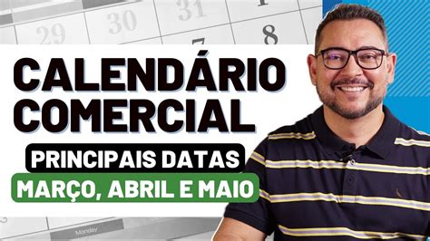 CALENDÁRIO COMERCIAL DE 2023 PRINCIPAIS DATAS para os meses de MARÇO