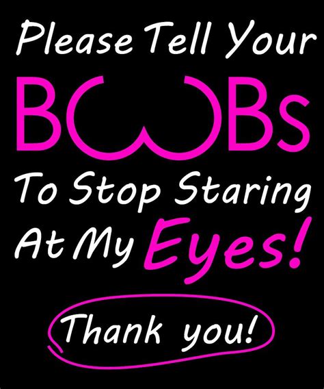 Please Tell Your Boobs To Stop Starting Digital Art By Kaylin Watchorn