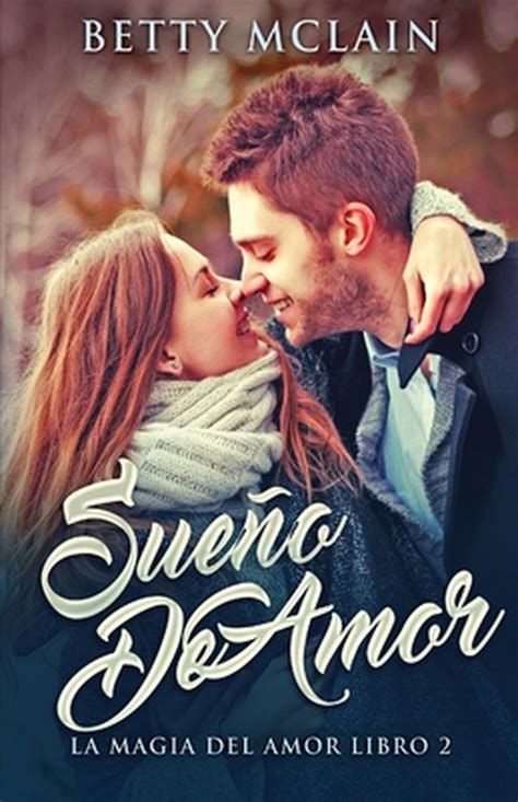 La Magia Del Amor Sueño De Amor Betty Mclain 9784824107152 Boeken