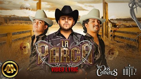 La Parca Los Dos Carnales Gerardo Ortiz Video Lyric Letra YouTube