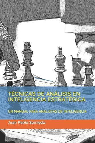 T Cnicas De An Lisis En Inteligencia Estrat Gica Un Manual Para