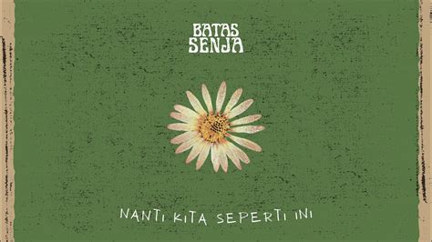 BATAS SENJA NANTI KITA SEPERTI INI Official Video Lirik YouTube