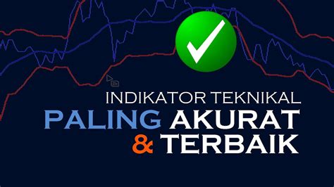 Indikator Teknikal Trading Paling Akurat Dan Terbaik Saham Forex