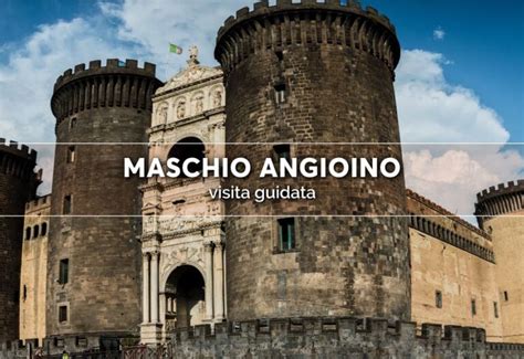 Visita Guidata Al Castello Del Maschio Angioino