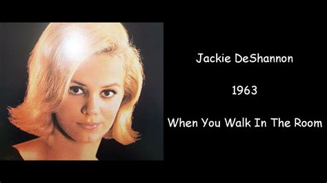 Jackie Deshannon When You Walk In The Room Youtube