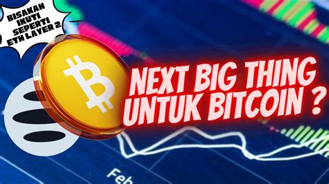 Bitcoin Potensi Besarkah Bila Ada Layer Bisakah Jadi Seperti