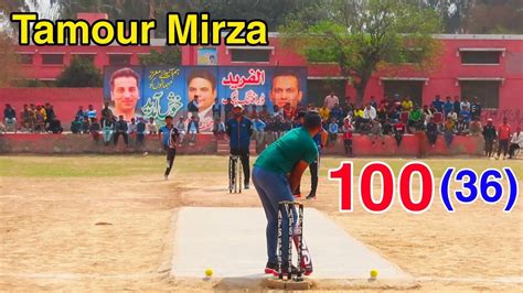 TAMOUR MIRZA VS CHANDU CHISTYNA 100 RUNS NEED 36 BALLS BEST MATCH IN