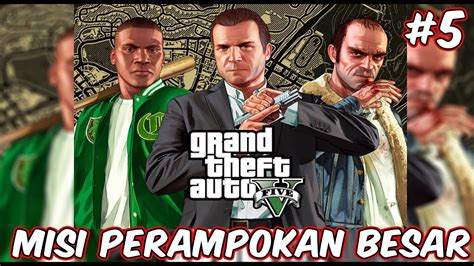 SPEEDRUN TAMATIN GTA 5 TANPA CHEAT MISI PERAMPOKAN BESAR HARI INI