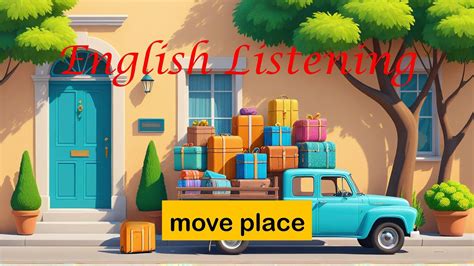 English Listening Practice With Subtitle Move Place Englishlistening