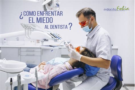 Cómo Enfrentamos El Miedo Clínica Dental Odontofobia