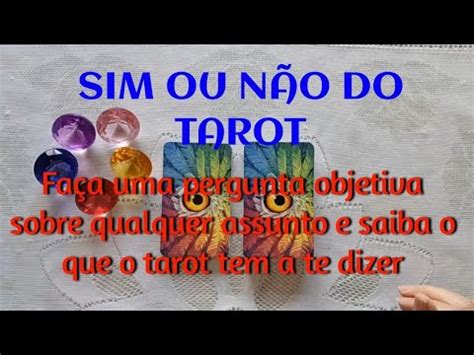 SIM OU NÃO DO TAROT PRÁ PERGUNTAS OBJETIVAS tarotnoyoutube