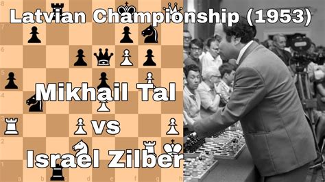 Mikhail Tal Vs Israel Zilber Latvian Championship Youtube