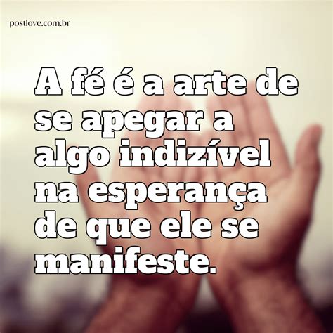 70 Frases De Fé Para Fortalecer Sua Conexão Com Deus Postlove