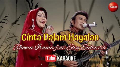 Karaoke Dangdut Cinta Dalam Hayalan Rhoma Irama Feat Elvy Sukaesih