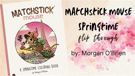 Matchstick Mouse A Springtime Coloring Book Morgan O Brien Flip