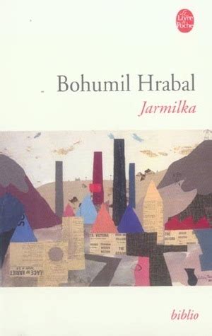 Jarmilka Ldp Bibl Romans French Edition By Bohumil Hrabal Goodreads