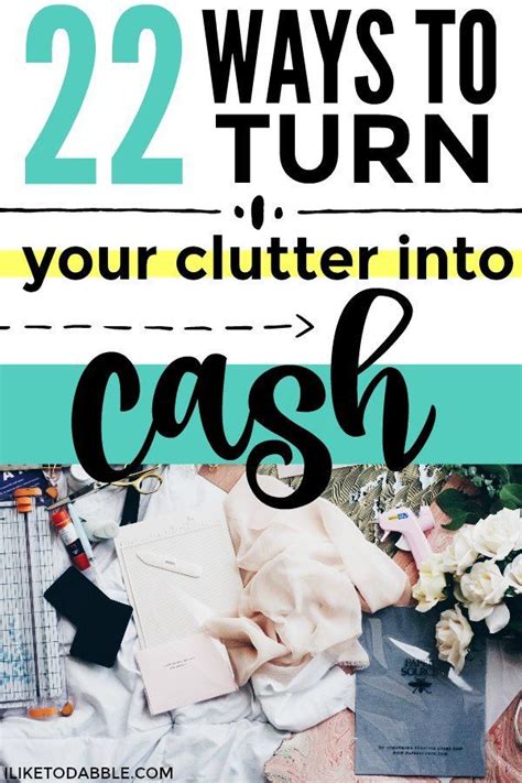 22 Creative Ways To Turn Your Clutter Into Cash I Like To Dabble