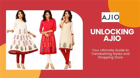 Unlocking Ajio Your Ultimate Guide To Trendsetting Styles And Shopping