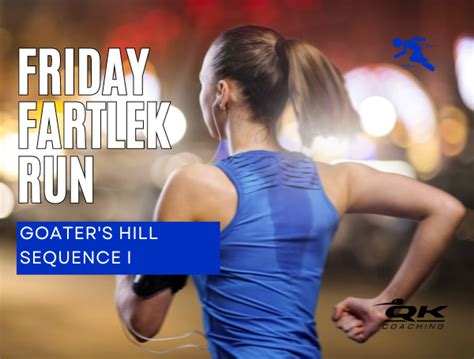 Friday Fartlek Run Goaters Hill Sequence I Coach Ray Qwik Kiwi