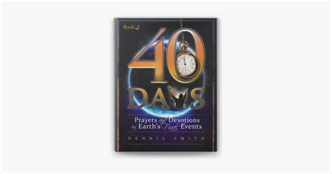 ‎40 Days Prayers And Devotions On Earths Final Events By Dennis Smith