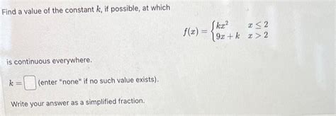 Solved Find A Value Of The Constant K If Possible At Which