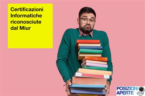 Certificazioni Informatiche riconosciute dal Miur - Posizioni Aperte