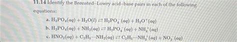 Solved Identify The Bronsted Lowry Acid Base Pairs In Chegg