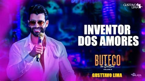 Gusttavo Lima Inventor Dos Amores Youtube