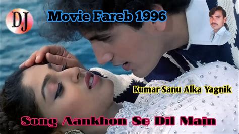 Aankhon Se Dil Main Dj Classic Jhankar Hd Song Movie Fareb Kumar Sanu