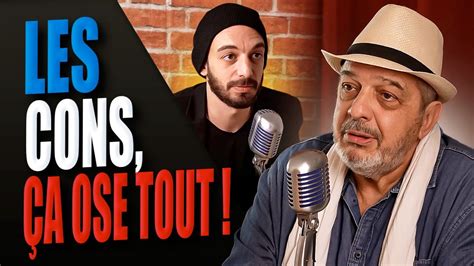 Les Cons Ca Ose Tout Avec Philippe Pascot Pas Content Avec