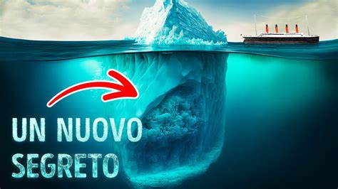 Gli Scienziati Rivelano il Più Grande Segreto dell Iceberg del Titanic