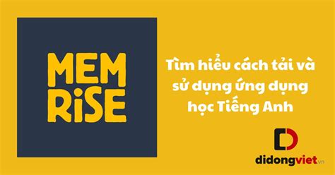 Memrise Tìm Hiểu Cách Tải Và Dùng ứng Dụng Học Tiếng Anh