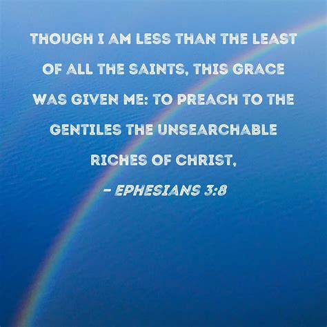 Ephesians 38 Though I Am Less Than The Least Of All The Saints This