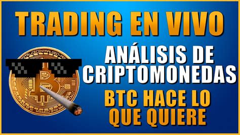 👨‍🔬anÁlisis👨‍🔬 De Criptomonedas Trading En Vivo Futuros De Binance 28022022 Youtube