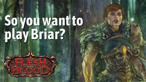 So You Want To Play Briar Flesh And Blood Learn To Play Youtube