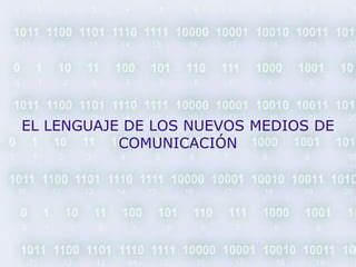 El Lenguaje De Los Nuevos Medios PPT