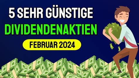 Diese günstigen Dividenden Aktien im Februar 2024 kaufen YouTube