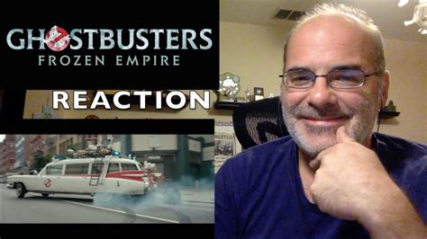 Ghostbusters Frozen Empire Teaser Trailer Reaction Youtube