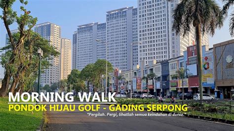 Walking Around Gading Serpong Pondok Hijau Golf PHG Summarecon