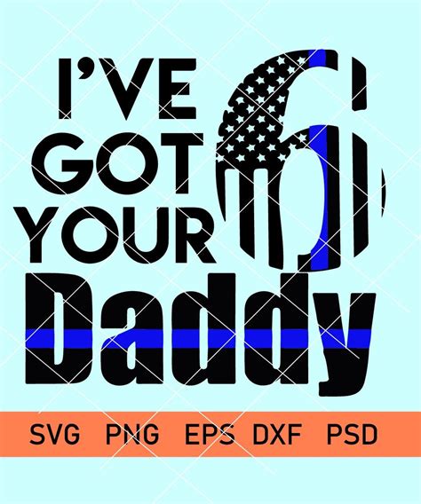 Ive Got Your 6 Six Daddy Svg Ive Got Daddys 6 Svg Police Etsy