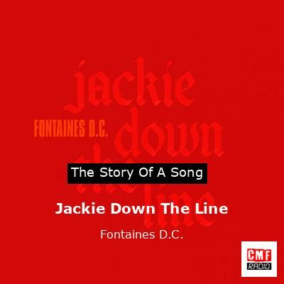 The Story And Meaning Of The Song Jackie Down The Line Fontaines D C