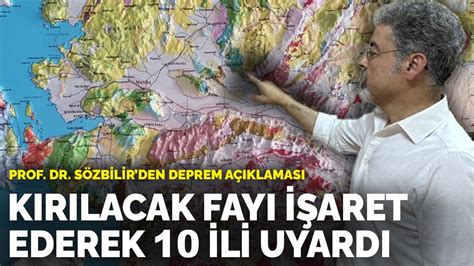 Prof Dr Sözbilir den deprem açıklaması Kırılacak fayı işaret ederek