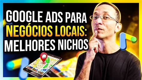 Google Ads para Negócios Locais Melhores Nichos para Prospectar