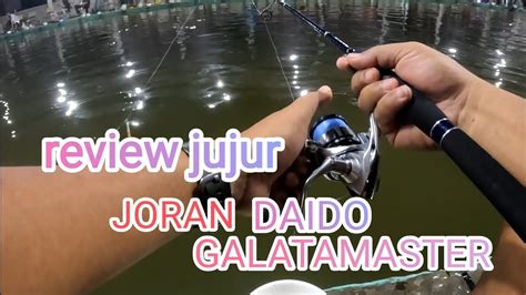 Review Jujur Joran Daido Galatamaster Lb Dari Daido Indonesia